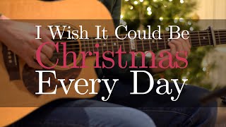 Wizzard  I Wish It Could Be Christmas Every Day solo acoustic fingerstyle guitar [upl. by Zela78]