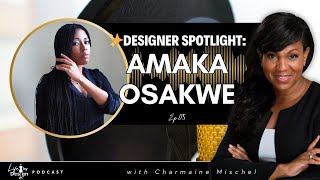 ✨Designer Spotlight Amaka quotMakiquot Osakwe [upl. by Cuttie736]