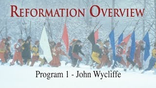 Reformation Overview  Episode 1  John Wycliffe  Norbert Weisser  Leigh Lombardi  Rod Colbin [upl. by Leeth]