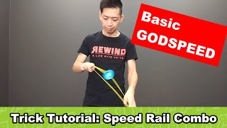 Basic GODSPEED Speed Rail Combo REWIND YoYo Trick Tutorial [upl. by Bluma]