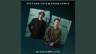 Middle of Love with Dean Lewis [upl. by Gower]