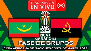 MAURITANIA 🇲🇷 VS 🇦🇴 ANGOLA EN VIVO  COPA AFRICANA DE NACIONES 2023  FÚTBOL MAGNO [upl. by Brietta]