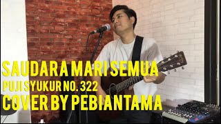 SAUDARA MARI SEMUA PS322  COVER By Pebiantama [upl. by Euqirrne492]