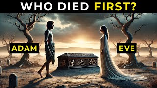 Who Died First Adam or Eve The Answer Will Surprise You [upl. by Meeker]