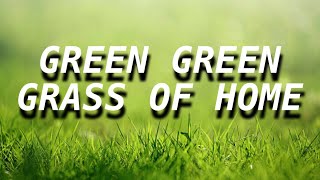 Tom Jones Green Green Grass Of Home with lyrics [upl. by Noret803]