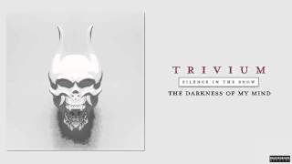 Trivium  The Darkness Of My Mind Audio [upl. by Cherri]