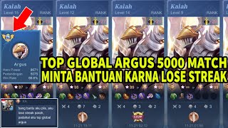 GAK TEGA BOS  TOP GLOBAL ARGUS 5000 MATCH LOSE STREAK PARAH  YUK KITA PECAHIN LOSE STREAK NYA [upl. by Aicilas]