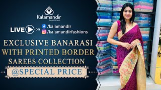 Exclusive Banarasi Sarees with Printed Border  Special Price  Kalamandir Sarees LIVE [upl. by Neeruam]