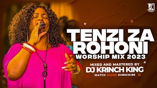 NYIMBO ZA TENZI ZA ROHONI MIX 2023  DJ KRINCH KING [upl. by Ode]