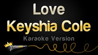 Keyshia Cole  Love Karaoke Version [upl. by Kittie968]