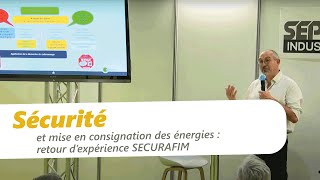 Sécurité et mise en consignation des énergies  retour d’expérience SECURAFIM [upl. by Sukin425]