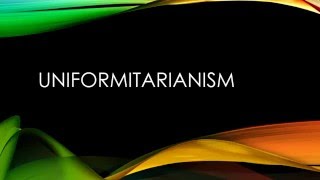 Uniformitarianism [upl. by Selway94]