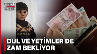 3 Milyon İnsan Bekliyor Dul Ve Yetim Maaşına İyileştirme Olacak Mı  TGRT Haber [upl. by Engelhart]