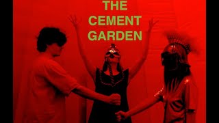 The Cement Garden [upl. by Einnor]