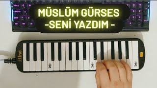 Müslüm Gürses  Seni Yazdım Melodika ile Nasıl Çalınır Kolay  Notalar açıklama kısmında [upl. by Nauqahs]