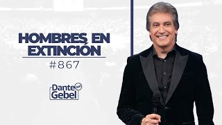 Dante Gebel 867  Hombres en extinción [upl. by Otilegna477]