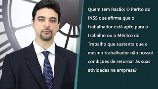 Quem tem razão o Perito do INSS ou o Médico do Trabalho [upl. by Ytsur]