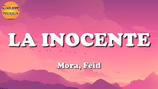 🎼 Mora Feid  La Inocente Letras\Lyrics [upl. by Sil]