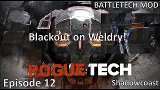 RT 12 Blackout on Weldry Defense of the VIP ROGUETECH 2024 Campaign Battletech [upl. by Lorry]