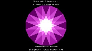 Shirobeats amp Louverture ft HalaCG amp DEMONDICE  CYBERSPACE DREAMS HangmanHT quotSlow It Downquot Mix [upl. by Krenek836]