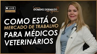 Como está o mercado de trabalho para médicos veterinários  Live de Aquecimento [upl. by Kore]