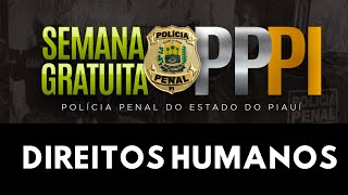 PPPI  SEMANA POLÍCIA PENAL  PI  Direitos Humanos  Profa Natércya  PLATAFORMA PROF SOARES [upl. by Euseibbob]