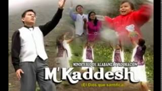 M Kaddesh MUSICA CRISTIANA Adoracion y Alabanza Quebrantamiento y Humillacion al Padre [upl. by Bronson38]