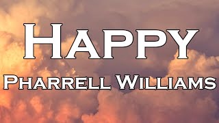 Pharrell Williams  Happy Lyrics [upl. by Nosduh]