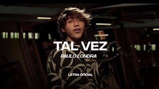 Paulo Londra  Tal Vez Lyric Video  CantoYo [upl. by Leontyne]