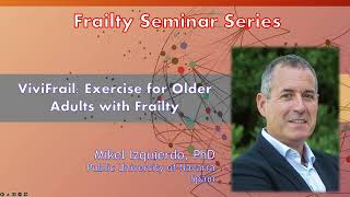 Frailty Seminar Series ViviFrail  Exercise for Older Adults with Frailty [upl. by Negriv]