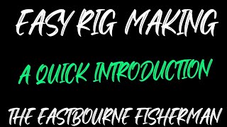 HOW TO MAKE SEA FISHING RIGS  INTRODUCTION TO RIG MAKING UK SEA FISHING [upl. by Leizar]