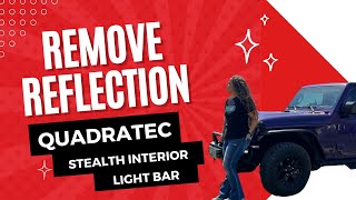 RemoveFix Reflection on Quadratec Stealth Interior Light Bar on Jeep Wrangler JL Tutorial Howto [upl. by Nazar]