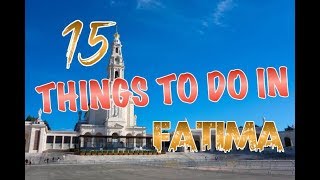 Top 15 Things To Do In Fatima Portugal [upl. by Nnaeirual]