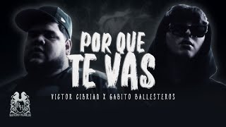 Victor Cibrian x Gabito Ballesteros  Porque Te Vas Official Video [upl. by Fitzsimmons]