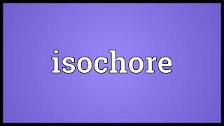 Isochore Meaning [upl. by Tamarah]