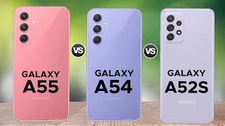 Samsung Galaxy A55 5G Vs Samsung Galaxy A54 5G Vs Samsung Galaxy A52S 5G [upl. by Magill]