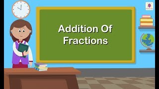 Addition of Fractions  Mathematics Grade 5  Periwinkle [upl. by Yumuk884]