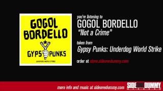 Gogol Bordello  Not a Crime Official Audio [upl. by Tasha]