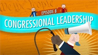 Congressional Leadership Crash Course Government and Politics 8 [upl. by Sucerdor341]