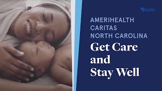 AmeriHealth Caritas North Carolina  Get Care and Stay Well [upl. by Turley22]