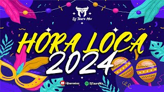 🔥LA NUEVA HORA LOCA 2024 ⚡PARA BAILAR en CARNAVAL [upl. by Popper]