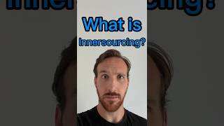 What is Innersourcing [upl. by Ydarb514]