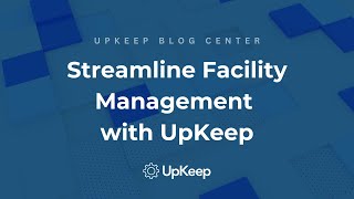 Easy Steps to Streamline Facility Management with Mobile Technology  UpKeep Software [upl. by Atnek]