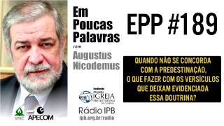 EPP 189  SOMOS ELEITOS POR DEUS  AUGUSTUS NICODEMUS [upl. by Eriuqs]