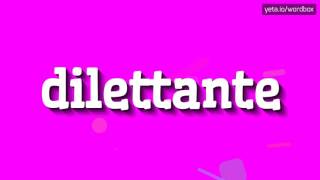 DILETTANTE  HOW TO PRONOUNCE DILETTANTE dilettante [upl. by Burkitt741]