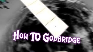 Tutorial How to GODBRIDGE with low cps [upl. by Novaelc]