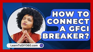 How To Connect A GFCI Breaker  LearnToDIY360com [upl. by Aihsekal953]