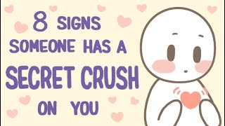 8 Signs Someone Has A Secret Crush On You [upl. by Aivatnahs]