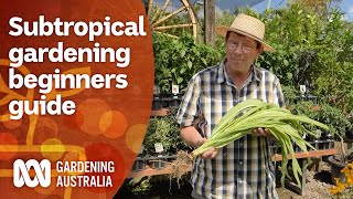 Moved up north How to start subtropical gardening  Gardening 101  Gardening Australia [upl. by Oicnanev]