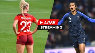 SUISSE VS FRANCE FÉMININE LIVE STREAMING [upl. by Adrienne]